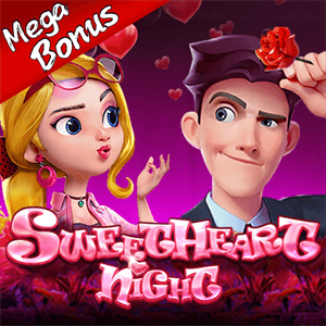 Sweetheart Night  MegaBonus